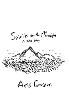 Spirits on the Mountain: A True Story, Paperback/Aris Govjian