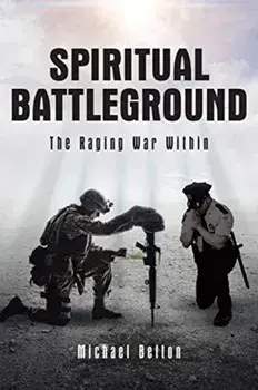 Spiritual Battleground: The Raging War Within, Paperback/Michael Belton