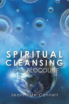 Spiritual Cleansing of the Bloodline, Paperback/Jeannette Connell