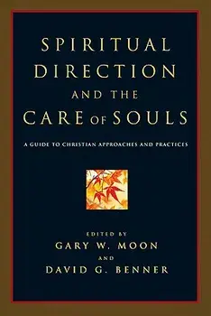 Spiritual Direction and the Care of Souls: First Steps in Philosophy, Paperback/Gary W. Moon