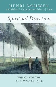 Spiritual Direction. Wisdom for the Long Walk of Faith, Paperback/Rebecca J. Laird