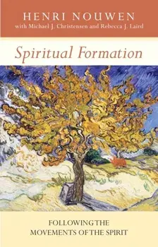 Spiritual Formation. Following the Movements of the Spirit, Paperback/Henri J. M. Nouwen