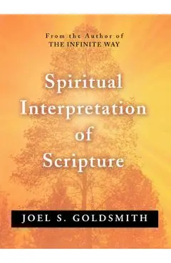 Spiritual Interpretation of Scripture - Joel S. Goldsmith