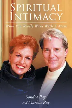 Spiritual Intimacy-What You Really Want with a Mate, Paperback/Sondra Ray