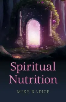 Spiritual Nutrition, Paperback/Mike Radice