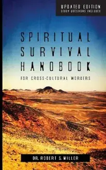 Spiritual Survival Handbook for Cross-Cultural Workers, Paperback/Robert S. Miller