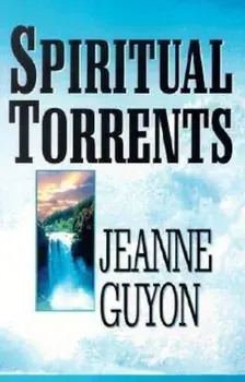 Spiritual Torrents, Paperback/Jeanne Guyon