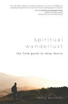 Spiritual Wanderlust: The Field Guide to Deep Desire, Paperback/Christopher West