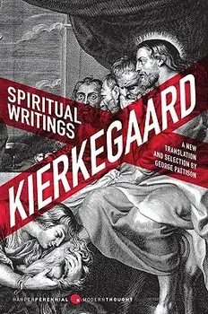 Spiritual Writings: Gift, Creation, Love: Selections from the Upbuilding Discourses, Paperback/Soren Kierkegaard