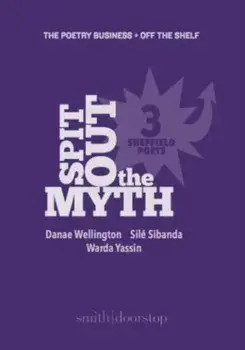 Spit Out the Myth. Three Sheffield Poets, Paperback/Warda Yassin