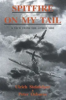 Spitfire on My Tail. A View from the Other Side, 2 Revised edition, Hardback/Peter Osborne