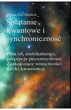 Splątanie kwantowe i synchronicznośc Carla Junga - Bruno Del Medico