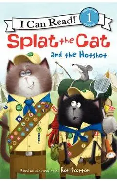 Splat the Cat and the Hotshot - Rob Scotton