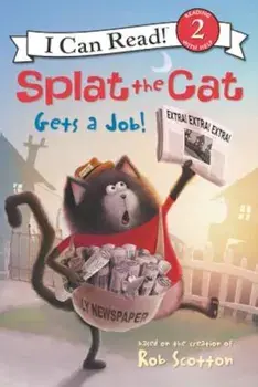 Splat the Cat Gets a Job!, Hardcover/Rob Scotton