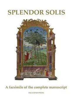 Splendor Solis: A Facsimile of the Complete Manuscript, Paperback/Palatino Press