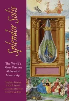 Splendor Solis: The World's Most Famous Alchemical Manuscript, Hardcover/Stephen Skinner