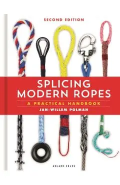 Splicing Modern Ropes 2nd edition - Jan-willem Polman