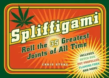Spliffigami. Roll the 35 Greatest Joints of All Times, Paperback/Chris Stone