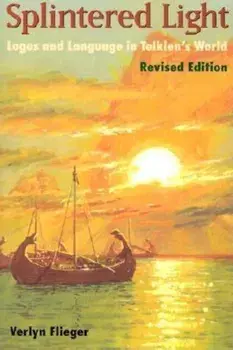 Splintered Light: Logos and Language in Tolkien's World, Paperback/Verlyn Flieger