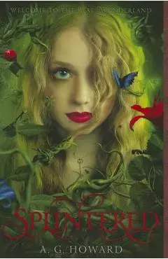 Splintered (Splintered Series #1) - A. G. Howard