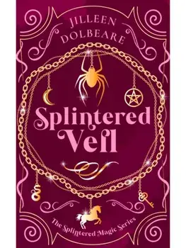 Splintered Veil. A Paranormal Women's Fiction Urban Fantasy Novel, Paperback/Jilleen Dolbeare