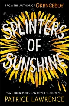 Splinters of Sunshine, Paperback/Patrice Lawrence