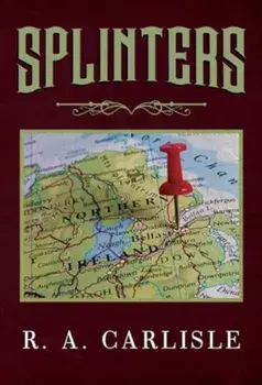 Splinters, Paperback/R. A. Carlisle