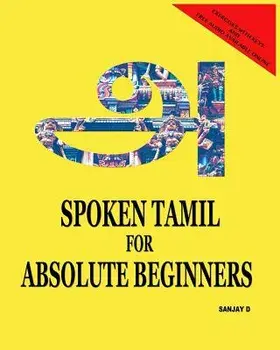 Spoken Tamil for Absolute Beginners, Paperback/Sanjay D