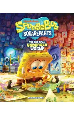 Spongebob Squarepants: The Art of an Undersea World - Tracey Miller-zarneke