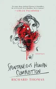 Spontaneous Human Combustion, Hardcover/Richard Thomas