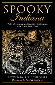 Spooky Indiana: Tales of Hauntpb, Paperback/S. E. Schlosser
