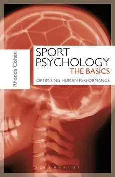 Sport Psychology: The Basics. Optimising Human Performance, Paperback/Rhonda Cohen