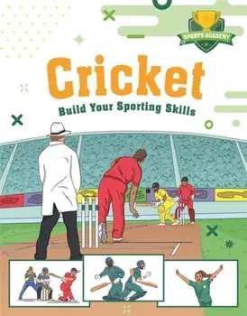 Sports Academy: Cricket, Hardback/Chris Oxlade