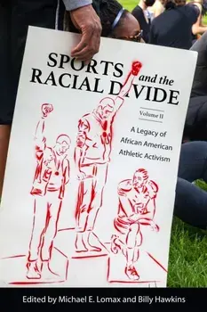 Sports and the Racial Divide, Volume II. A Legacy of African American Athletic Activism, Paperback/***