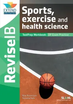 Sports, Exercise and Health Science (SL and HL): Revise IB TestPrep Workbook, Paperback/Bow Robertson