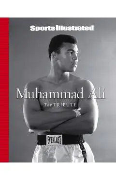 Sports Illustrated Muhammad Ali: The Tribute - The Editors Of Sports Illustrated