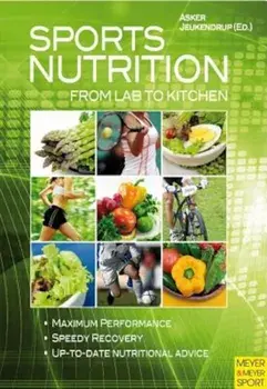 Sports Nutrition: From Lab to Kitchen, Paperback/Asker Jeukendrup