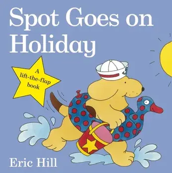 Spot Goes on Holiday, Board book/Eric Hill