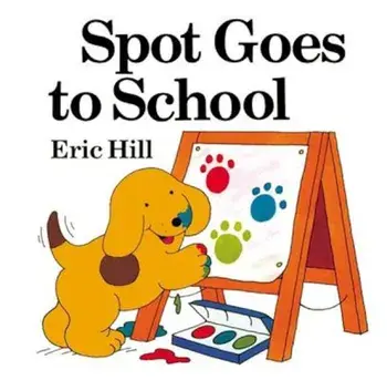 Spot Goes to School (Color), Paperback/Eric Hill