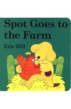 Spot Goes to the Farm Board Book - Eric Hill