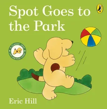 Spot Goes to the Park, Board book/Eric Hill
