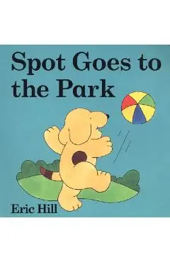 Spot Goes to the Park - Eric Hill