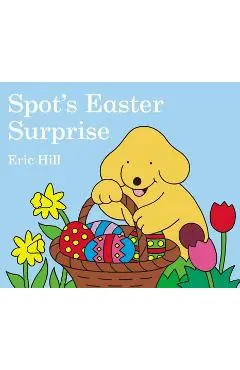 Spot's Easter Surprise - Eric Hill