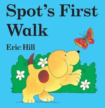 Spot's First Walk, Hardcover/Eric Hill