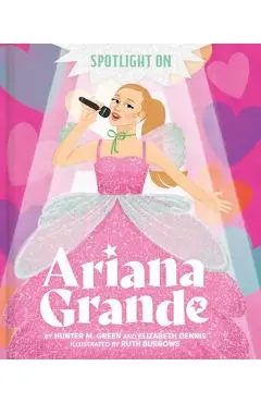 Spotlight on Ariana Grande - Hunter M. Green
