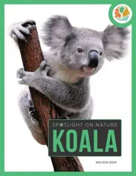 Spotlight on Nature: Koala, Paperback/***