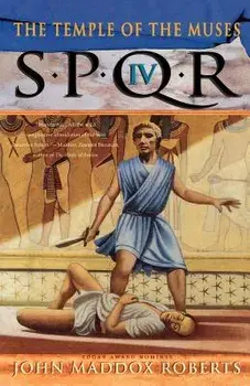 Spqr IV: The Temple of the Muses: A Mystery, Paperback/John Maddox Roberts