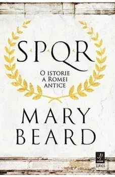 SPQR. O istorie a Romei antice/Mary Beard