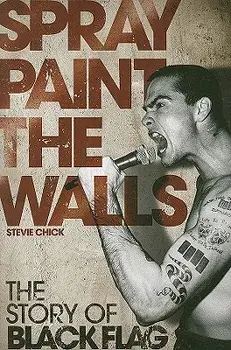 Spray Paint the Walls: The Story of Black Flag, Paperback/Stevie Chick