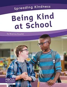 Spreading Kindness: Being Kind at School, Hardback/Brienna Rossiter